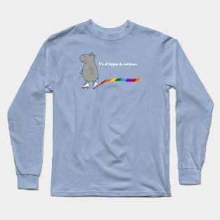 It’s All Hippos & Rainbows Long Sleeve T-Shirt